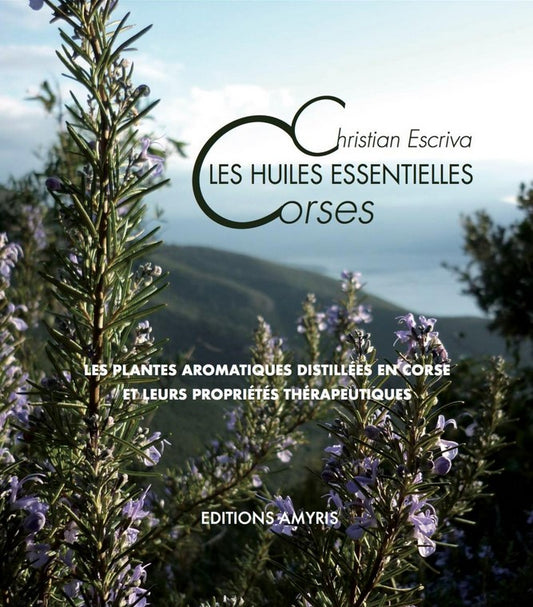 Les huiles essentielles Corses par Christian Escriva